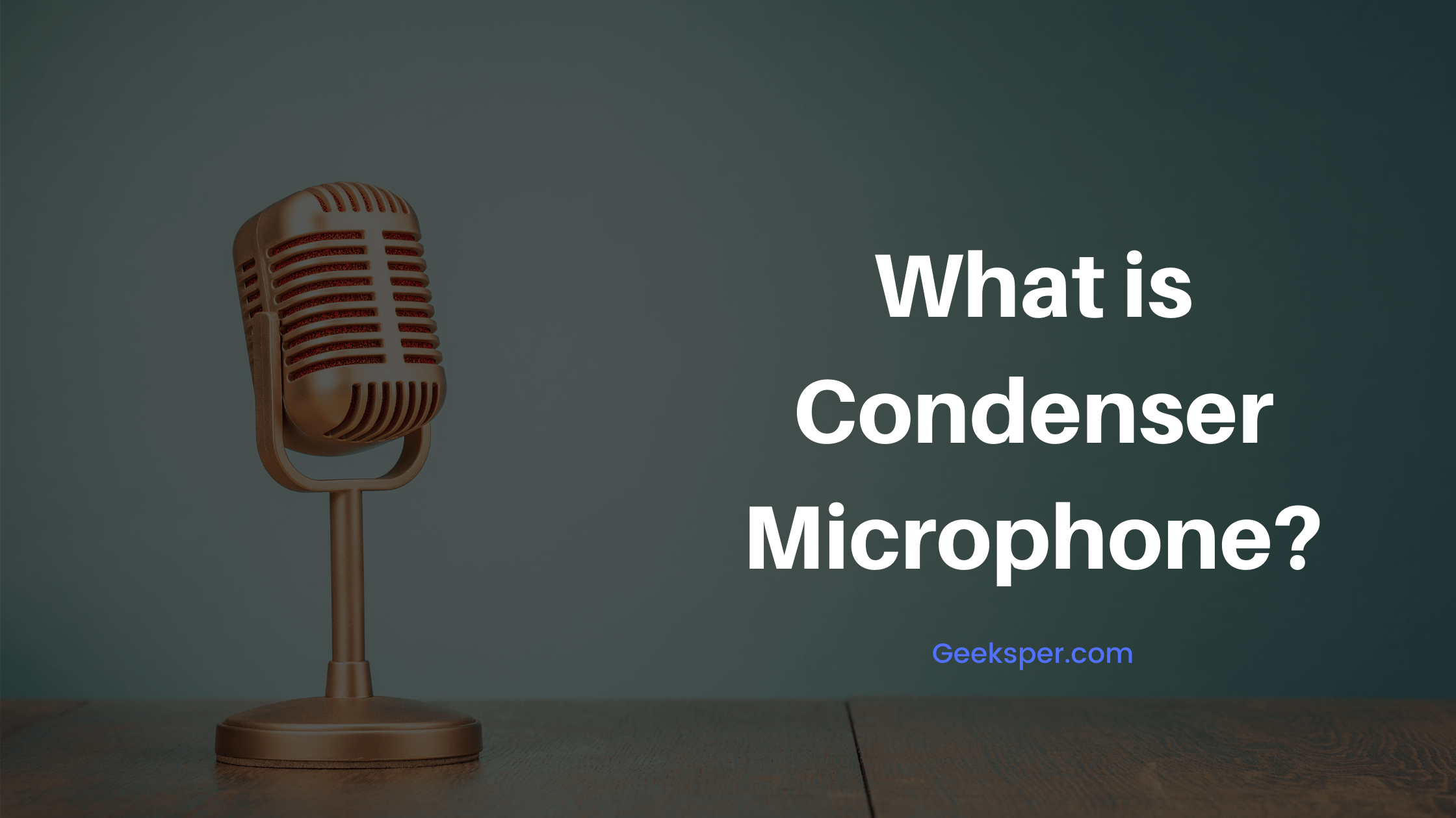 What is Condenser Microphone