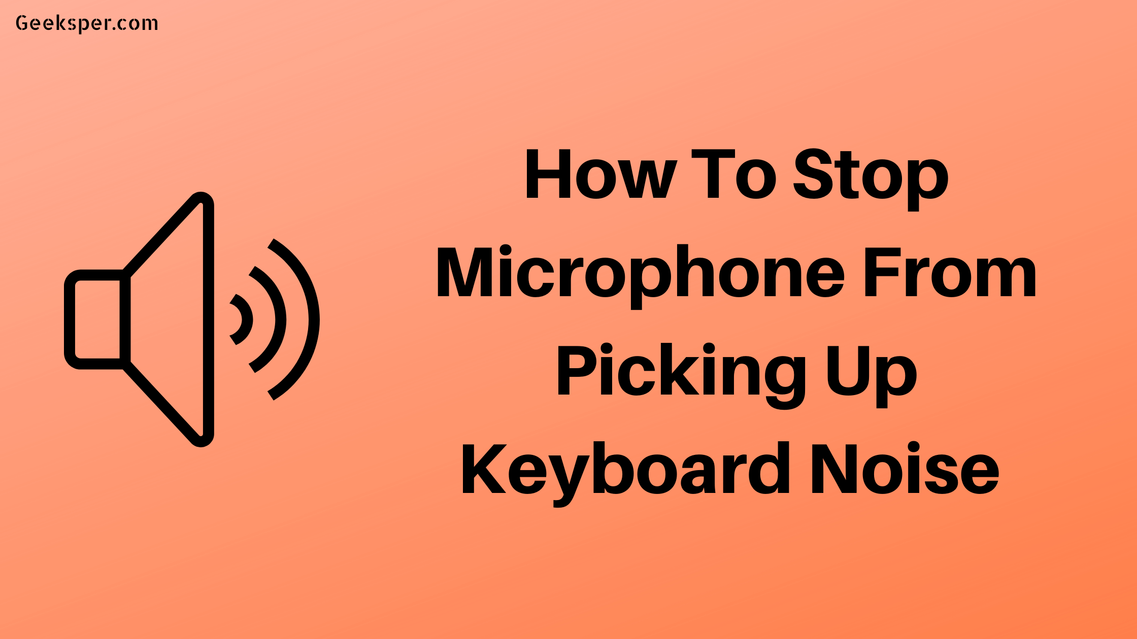 Stop Mic From Picking Up Keyboard Noise