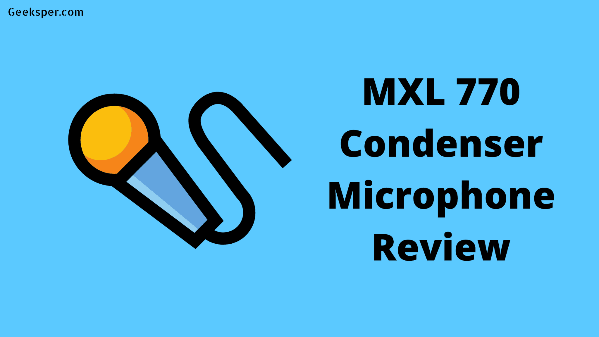 MXL 770 Review: Microphone Features, Pros, and Cons