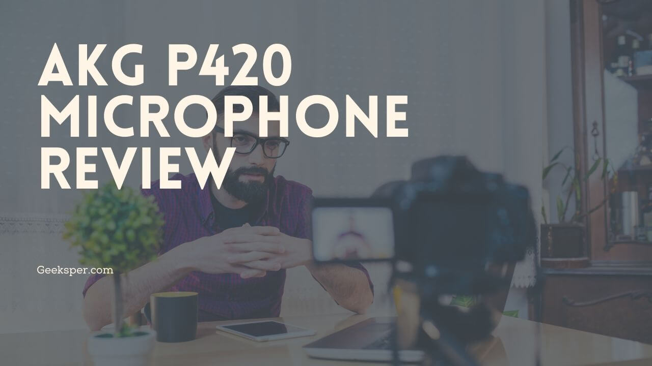 AKG P420 Microphone Review