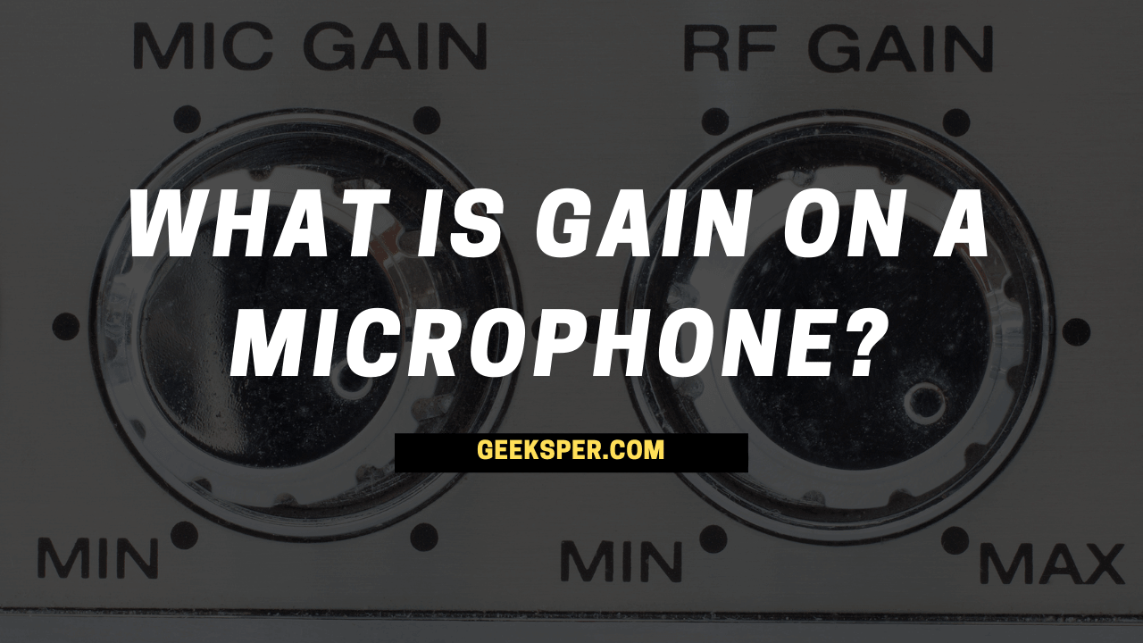 what-is-gain-on-a-microphone-geek-sper