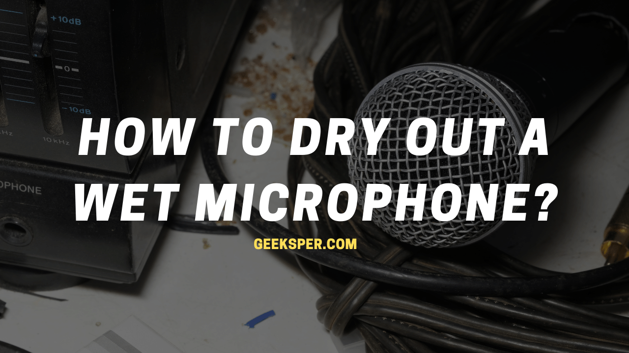 How to Dry Out a Wet Microphone