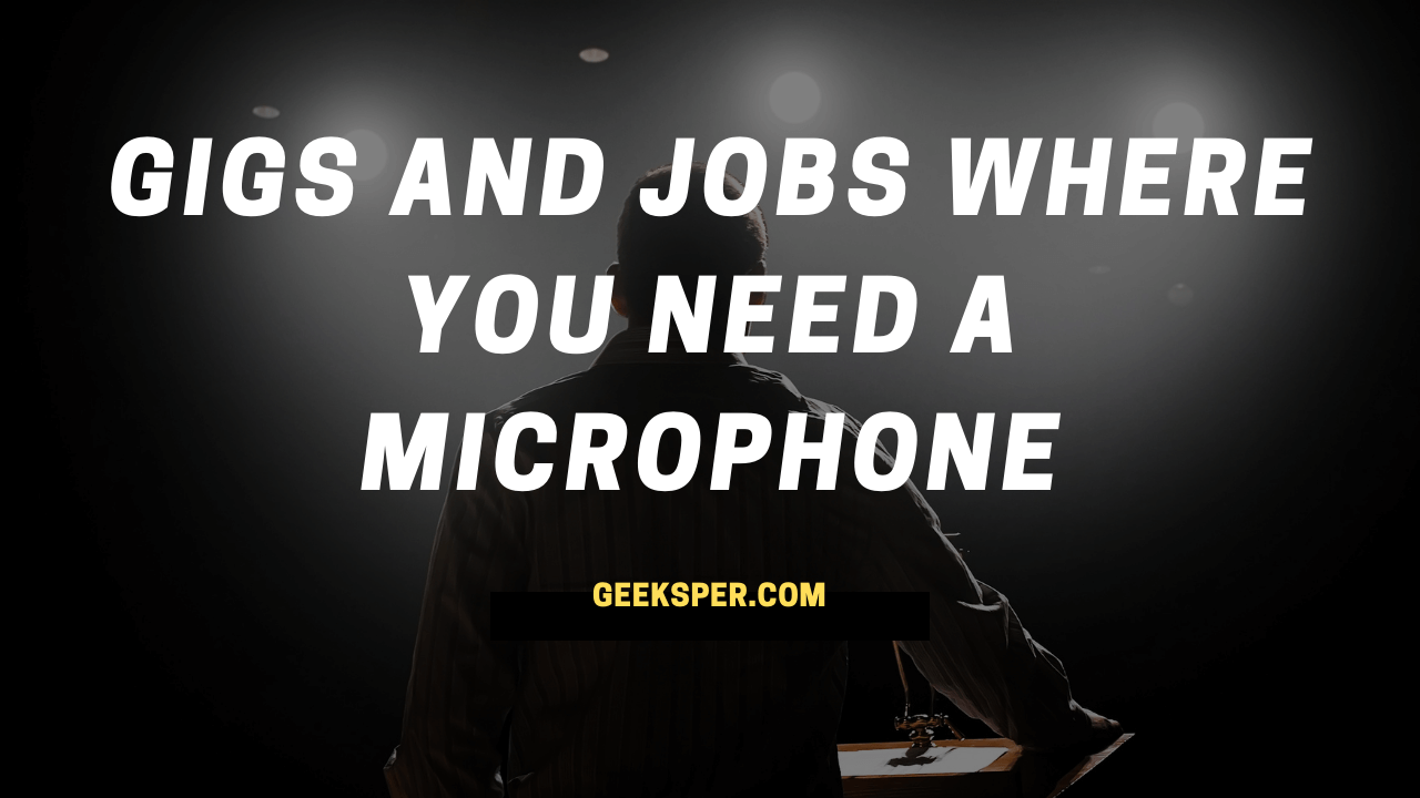 Gigs and Jobs Where You Need a Microphone