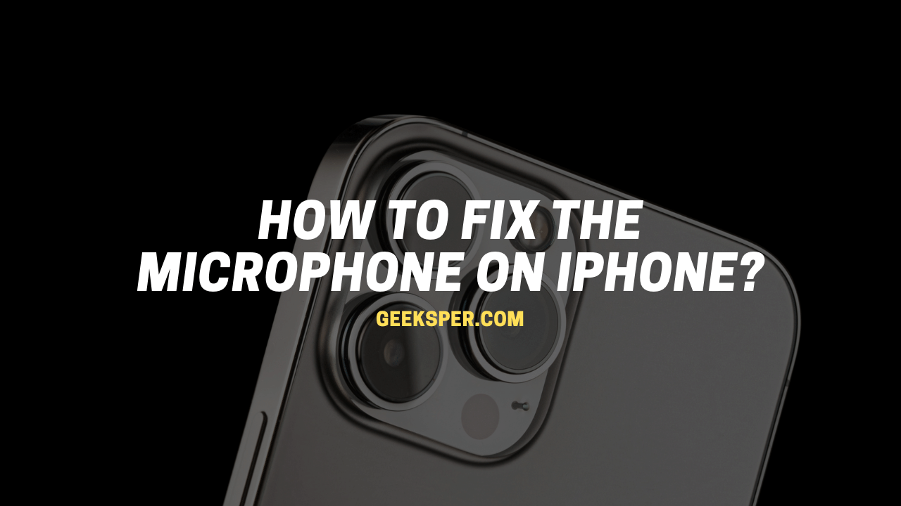 How to fix Microphone on iPhone?