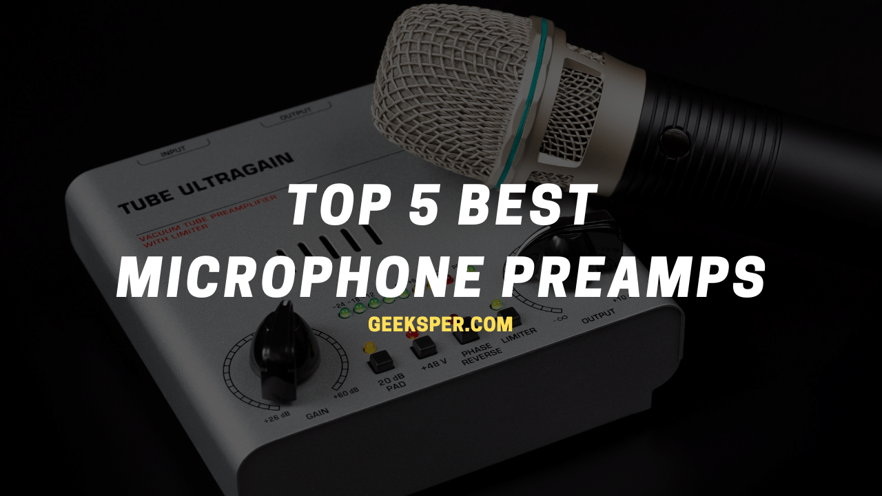 Top 5 Best Microphone Preamps