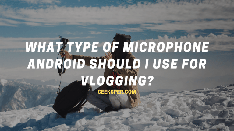 What type of Microphone Android should I use for Vlogging