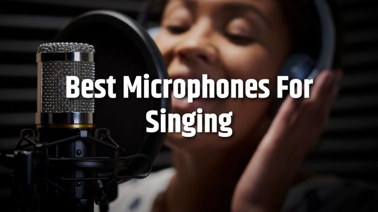 Best Microphones For Singing