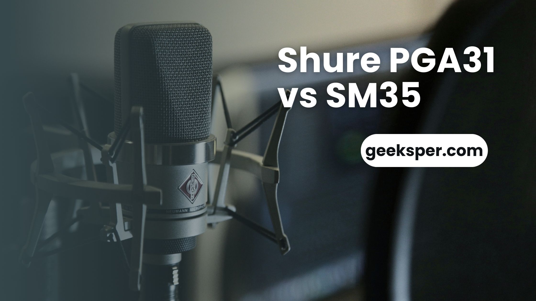 Shure PGA31 vs SM35