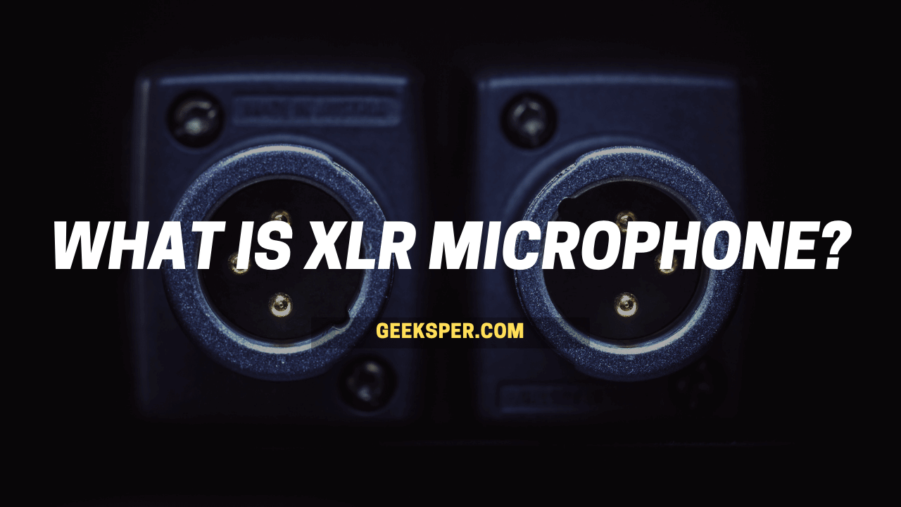 What is XLR Microphone? XLR vs USB