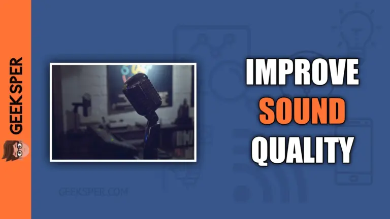 Easy Hacks To Improve Microphone Sound Quality