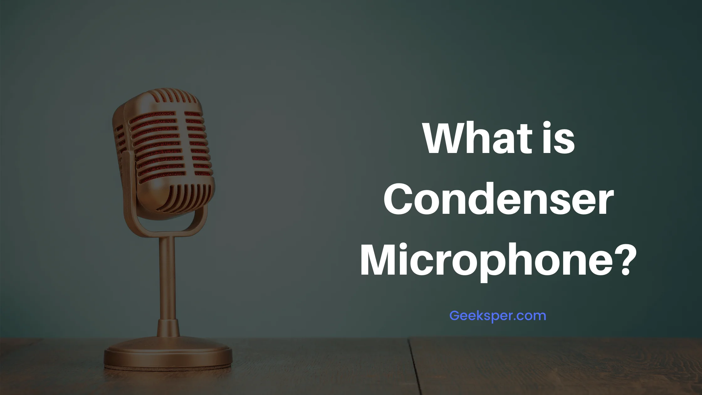 What is a Condenser Microphone