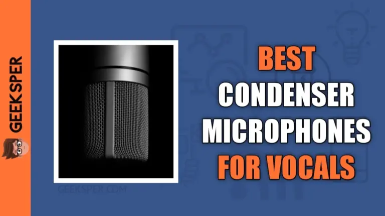 Best Condenser Microphones for Vocals