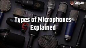 Types of Microphones: Meaning, Uses, Pros, Cons, and Best Choice
