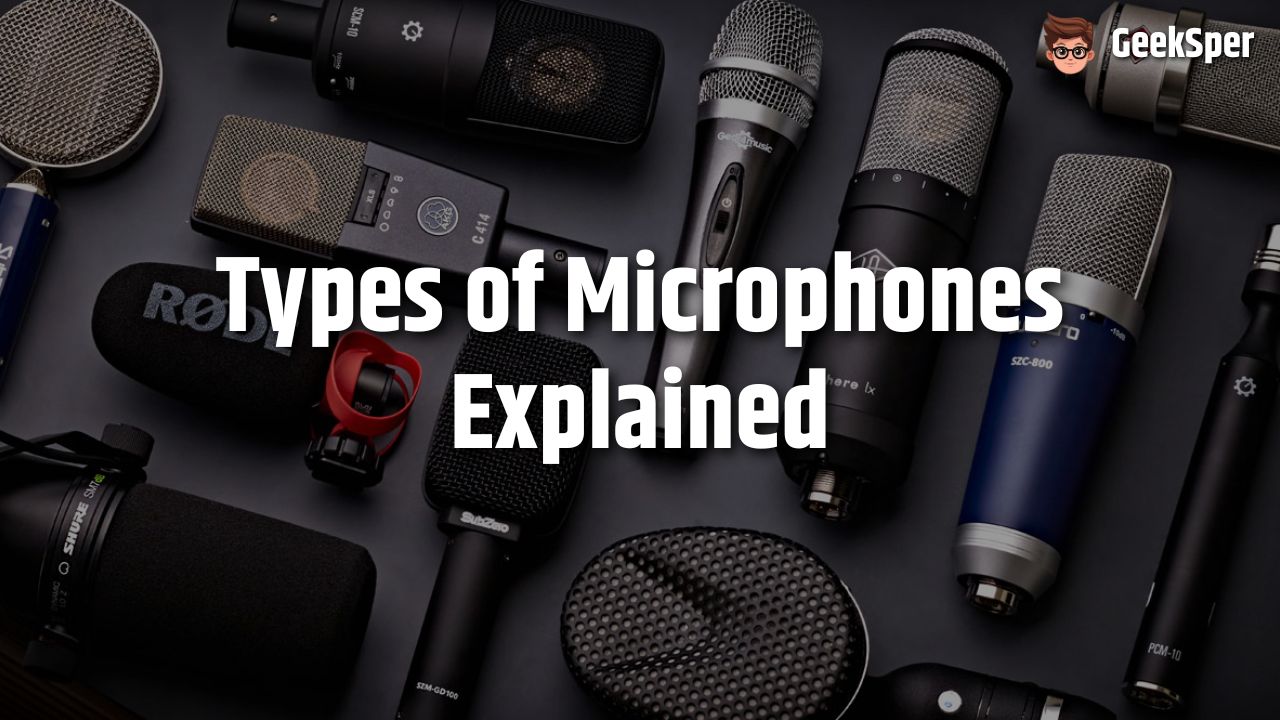 Types of Microphones: Meaning, Uses, Pros, Cons, and Best Choice