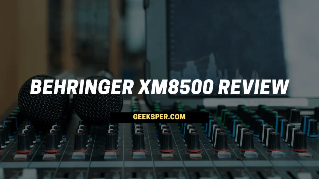 Behringer XM8500 Review: Features, Pros, and Cons