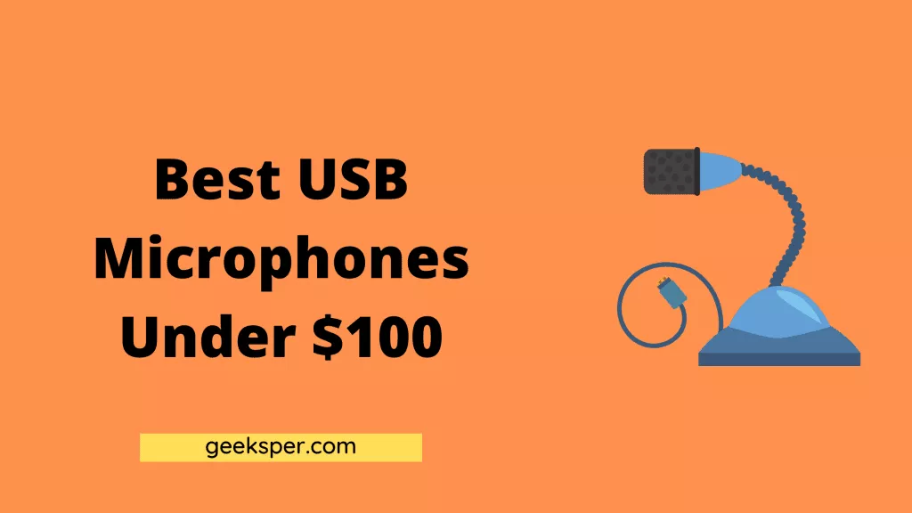 Top 7 Best USB Microphones Under $100