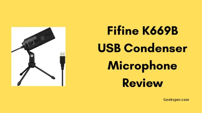 Fifine K669B USB Microphone Review: Features, Pros and Cons