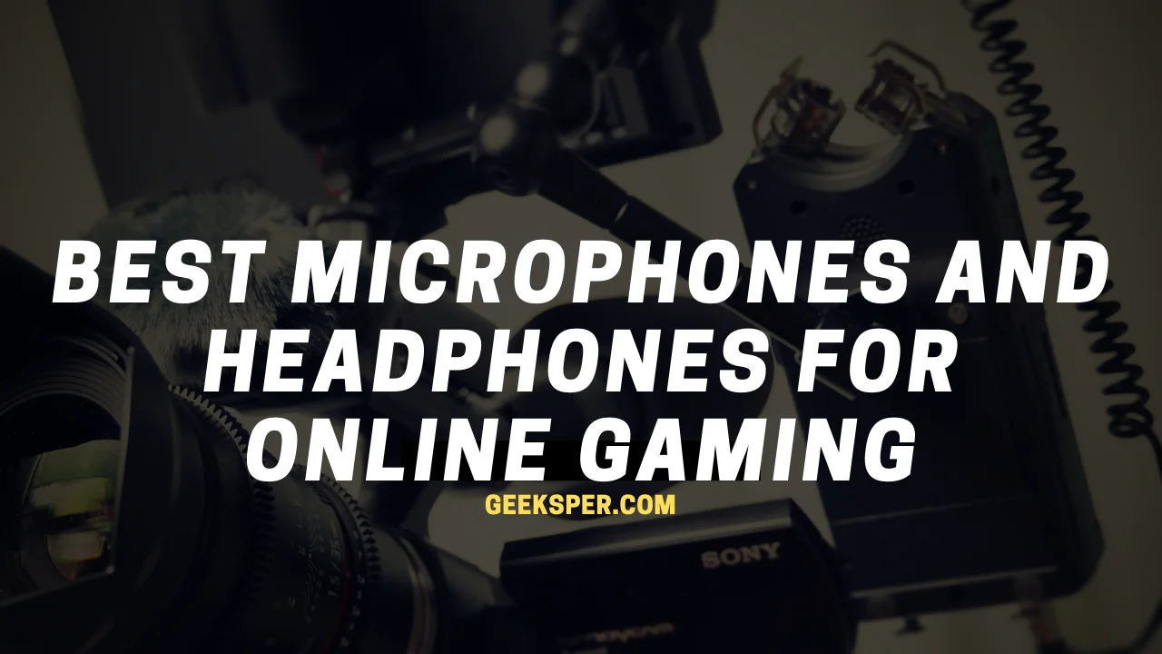 The Best Microphones and Headphones for Online Gaming