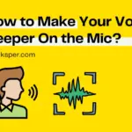 How to Make Your Voice Deeper on the Mic
