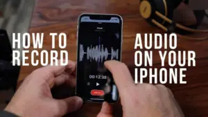 How to Record Audio on iPhone