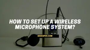 How to Set Up a Wireless Microphone System