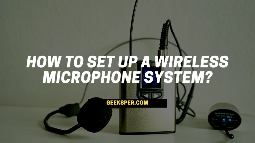 How to Set Up a Wireless Microphone System