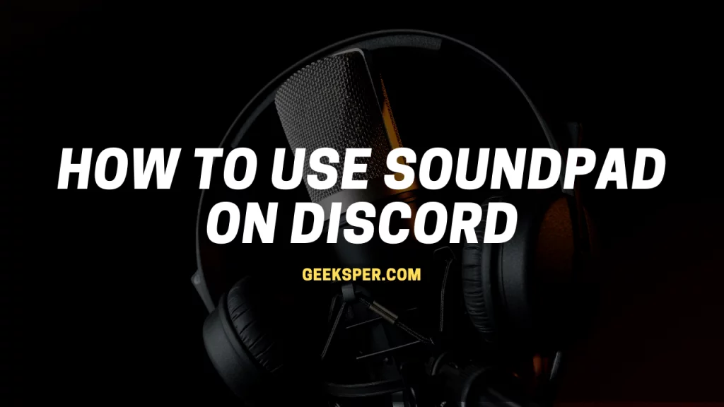 How to Use Soundpad on Discord