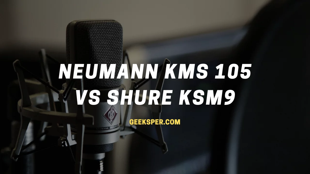 Neumann kms 105 vs Shure KSM9: Which One is Better?