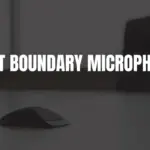 Top 10 Best Boundary Microphones