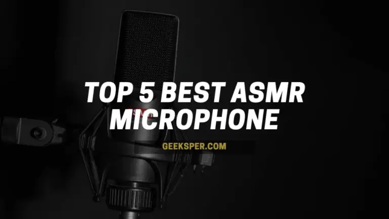 Top 5 Best ASMR Microphone