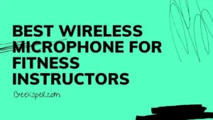 Top 5 Best Wireless Microphones for Fitness Instructors