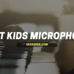 Top 6 Best Kids Microphones