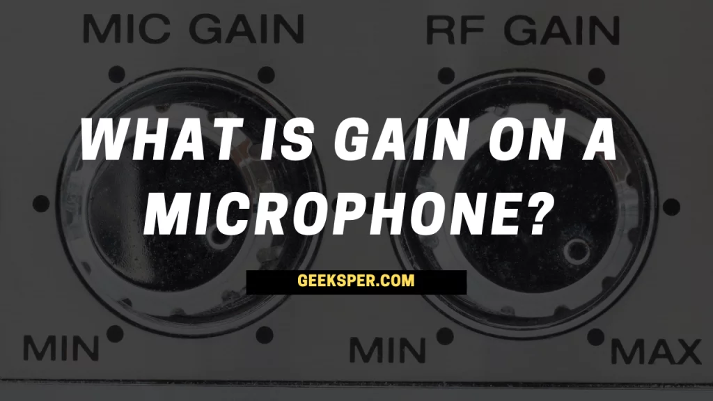 What Is Gain On a Microphone?