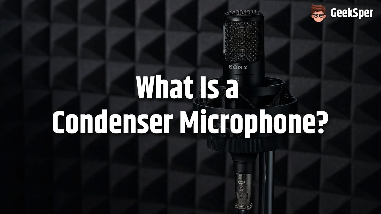 What Is a Condenser Microphone? Uses, Pros, Cons, and How It Works