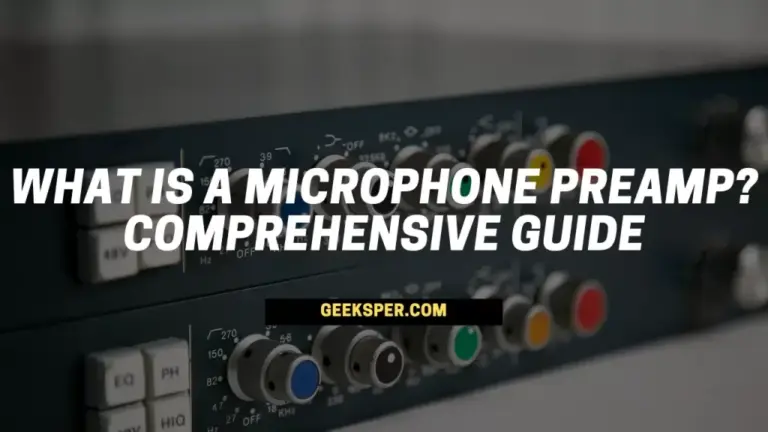 What Is a Microphone Preamp