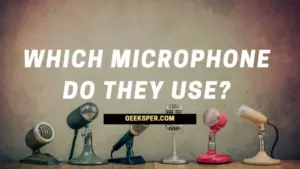 Which Microphone Do They Use