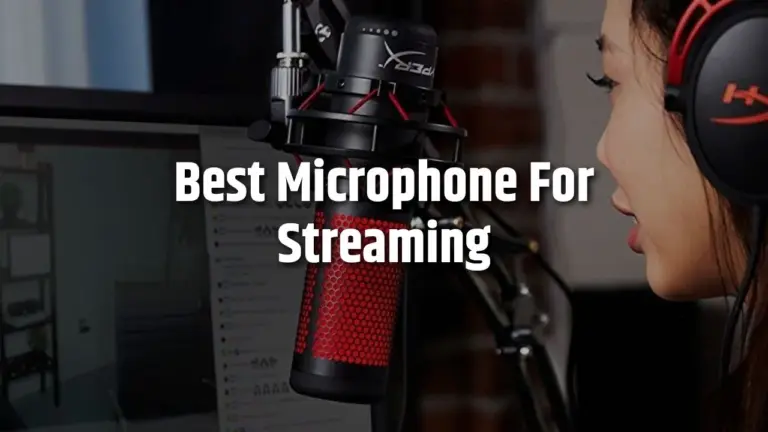 Top 5 Best Microphone For Streaming