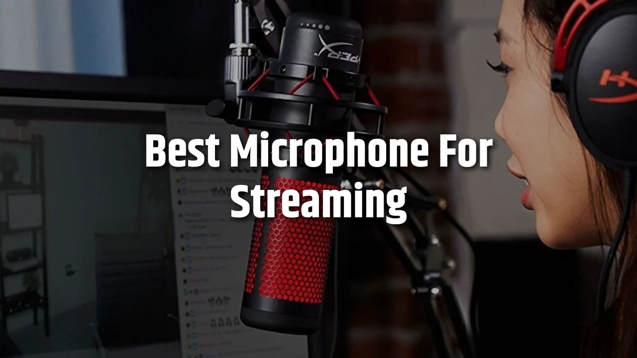 Top 5 Best Microphone For Streaming