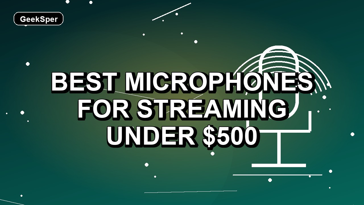 5 Best Microphones for Streaming Under $500