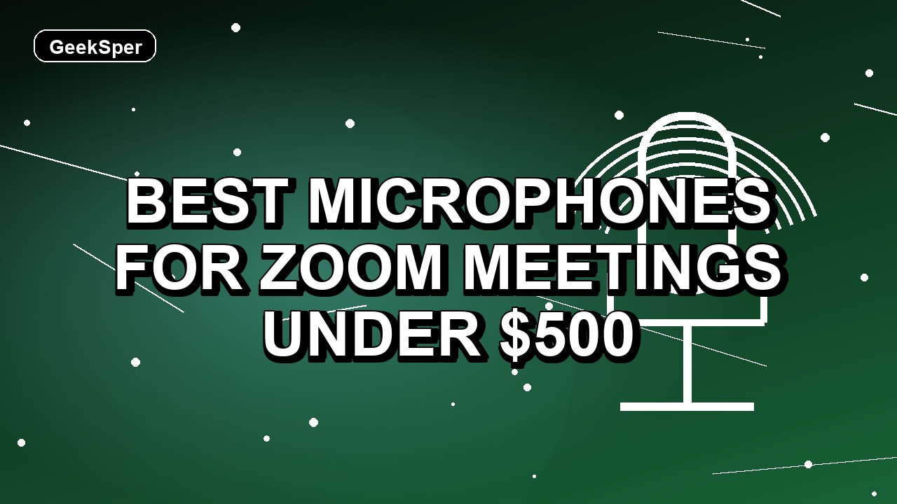 3 Best Microphones for Zoom Meetings Under $500
