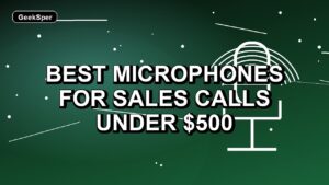 5 Best Microphones for Sales Calls Under $500