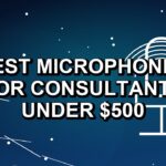 5 Best Microphones for Consultants Under $500