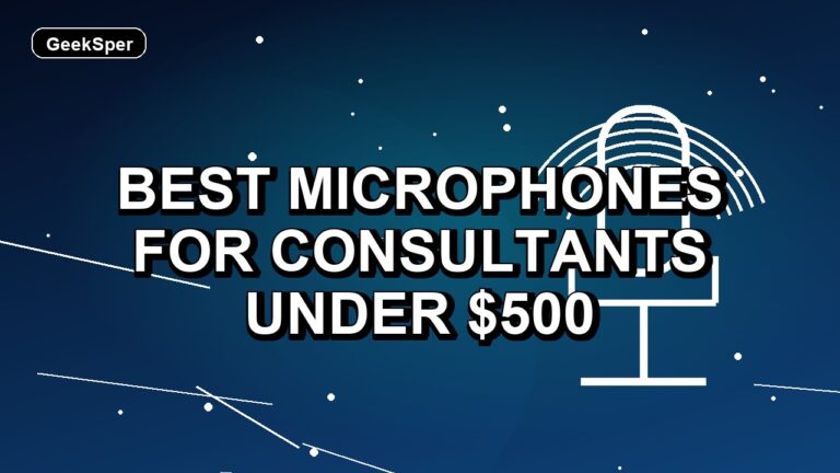 5 Best Microphones for Consultants Under $500