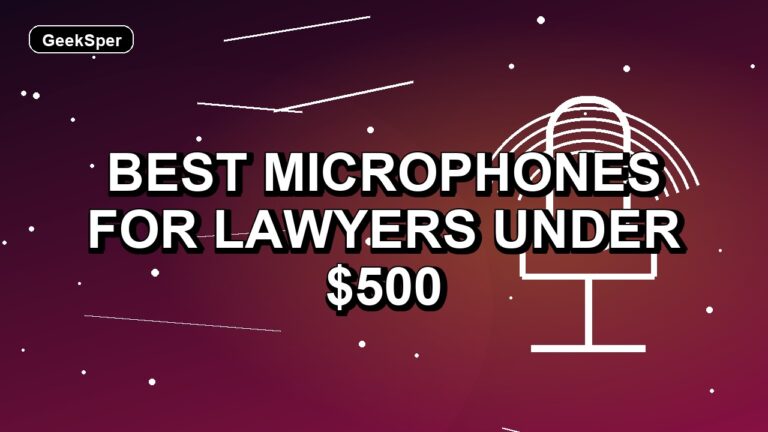 5 Best Microphones for Lawyers Under $500