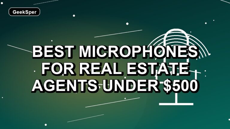5 Best Microphones for Real Estate Agents Under $500