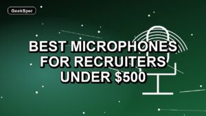 5 Best Microphones for Recruiters Under $500