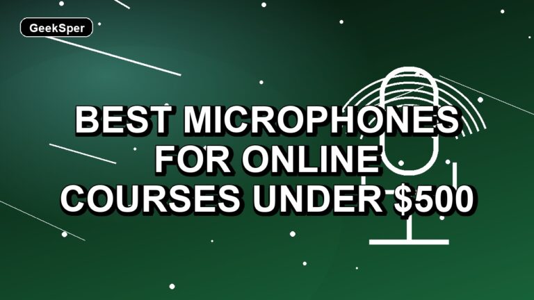 5 Best Microphones for Online Courses Under $500