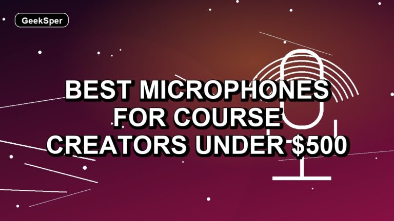 5 Best Microphones for Course Creators Under $500