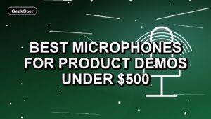 5 Best Microphones for Product Demos Under $500