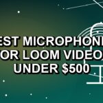 5 Best Microphones for Loom Videos Under $500